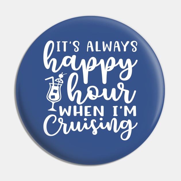 It's Always Happy Hour When I'm Cruising Cruise Vacation Funny Pin by GlimmerDesigns