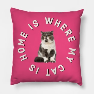 Home Is Where My Cat Is (British Shorthair) Pillow