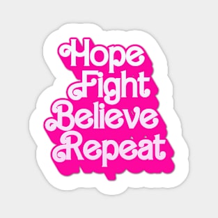 Hope Fight Believe Repeat Magnet