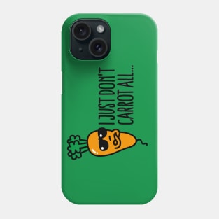 I just don't carrot all funny vegan pun vegetarian Phone Case