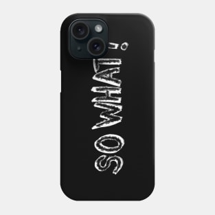 So what black and white woman power text Phone Case