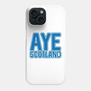 AYE SCOTLAND, Scottish Independence Saltire Blue and White Layered Text Slogan Phone Case