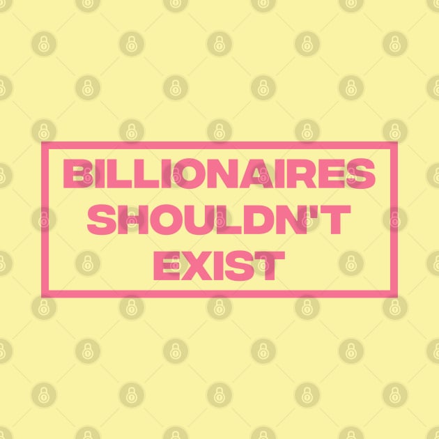 Billionaires Shouldn't Exist by Football from the Left