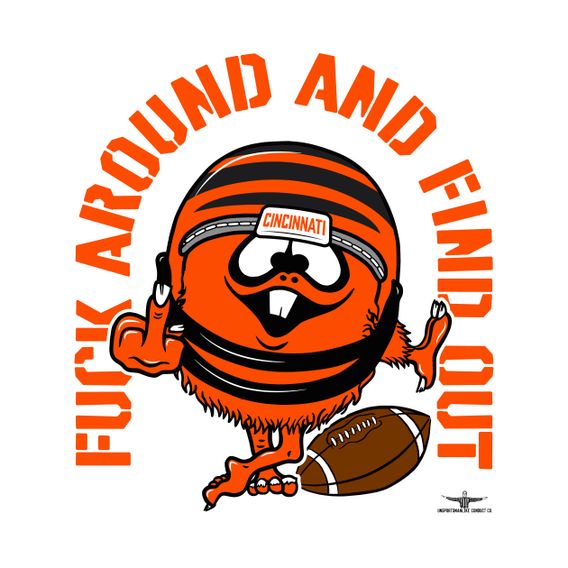 FUCK AROUND AND FIND OUT, CINCINNATI *light* by unsportsmanlikeconductco