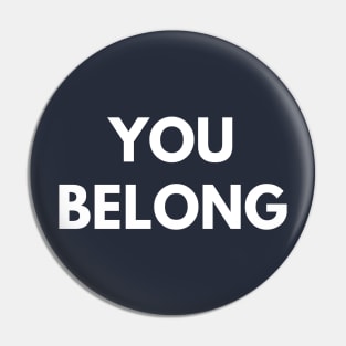 You Belong Pin