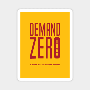 Demand Zero: A World Without Nuclear Weapons Magnet