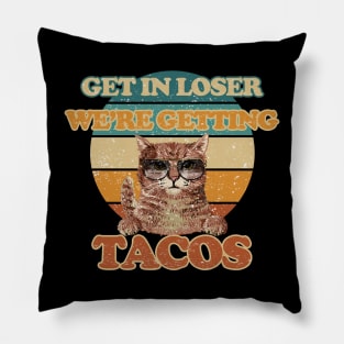 Tacos funny  - Get In Loser - Getting Tacos Original White Pillow