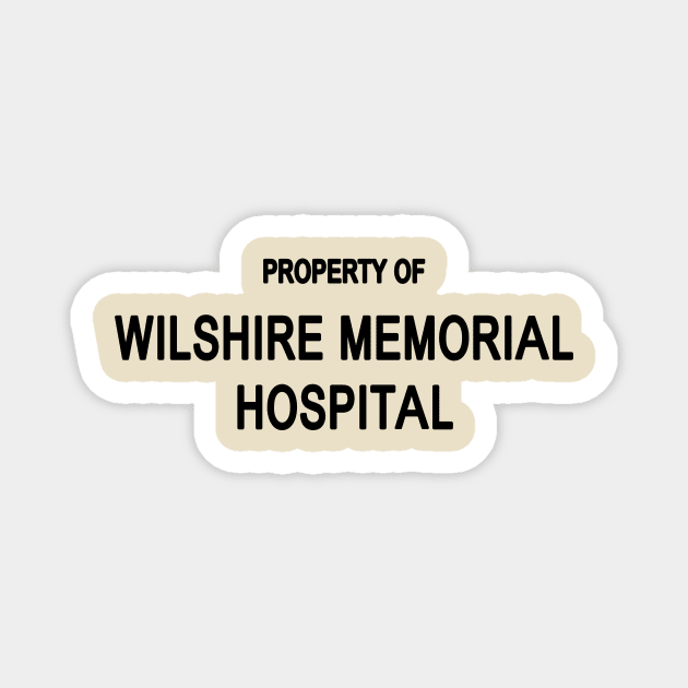 Wilshire Memorial Hospital Magnet by melrosepod@gmail.com