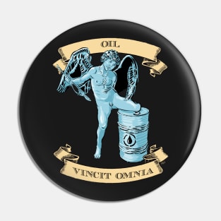 OIL VINCIT OMNIA Pin