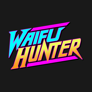 Waifu Hunter T-Shirt