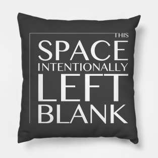 This Space Intentionally Left Blank - Post No Bills Message Pillow