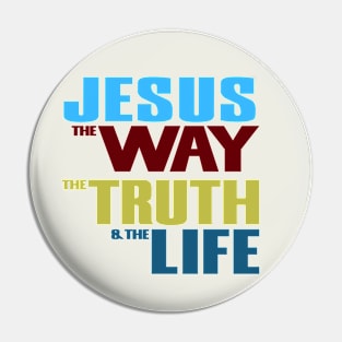 Jesus The Way The Truth & The Life Christian Pin