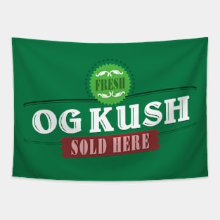 Fresh OG Kush Sold Here 420 Weed Apparel Tapestry