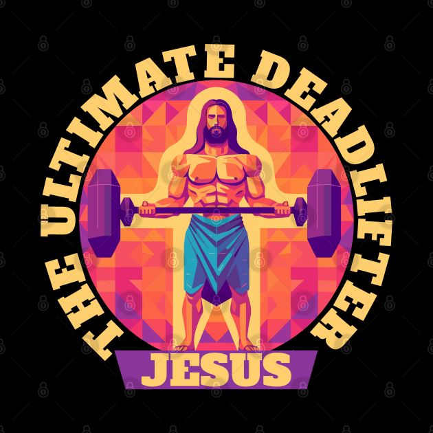 Jesus The Ultimate Deadlifter Icon by DanielLiamGill