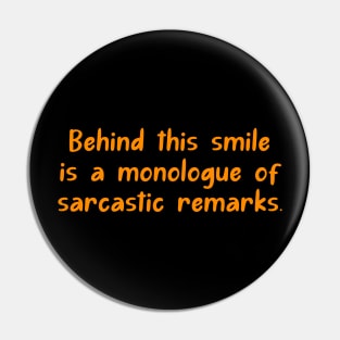 Behind this smile is a monologue of sarcastic remarks. Pin