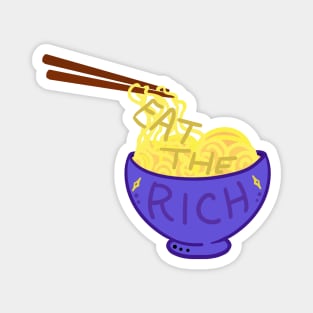 Eat the Rich Noodle Bowl Magnet