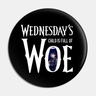 Wednesday's child is full of woe Pin