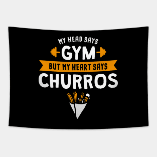 My head says Gym but my heart says Churros Tapestry