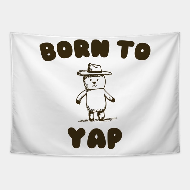 Born to Yap Tapestry by CamavIngora