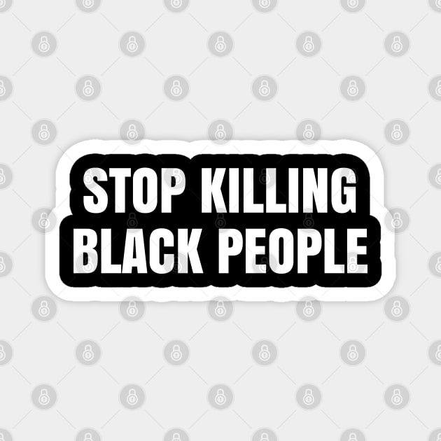 Stop Killing Black People, Justice for George Floyd, Black Lives Matter, Protest Magnet by UrbanLifeApparel