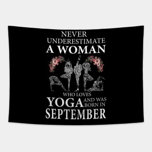 Never Underestimate A Woman Who Loves Yoga Born In September Tapestry