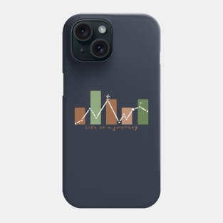 Life is a Journey, Enjoy your steps Phone Case