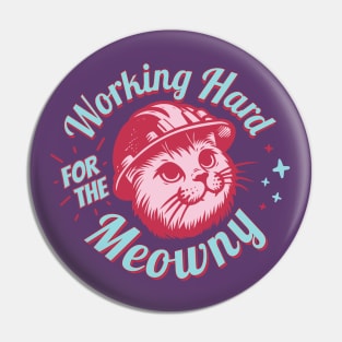 Vintage Working Hard For The Meowny Cat Gift Pin