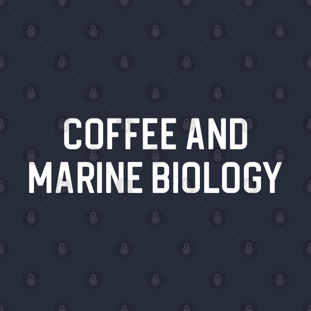 Funny Marine Biology Gift Marine Biologist Gift Coffee and Marine Biology by kmcollectible