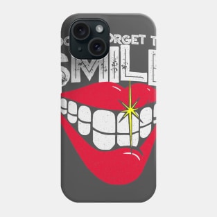 Don´t forget to Smile Phone Case