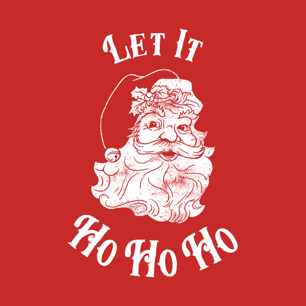 Let It Ho Ho Ho by dumbshirts