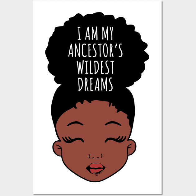 I Am My Ancestors Wildest Dreams Black Girl Magic T-Shirt I Am My Ancestors Wildest Dreams Black Girl Magic T-Shirt