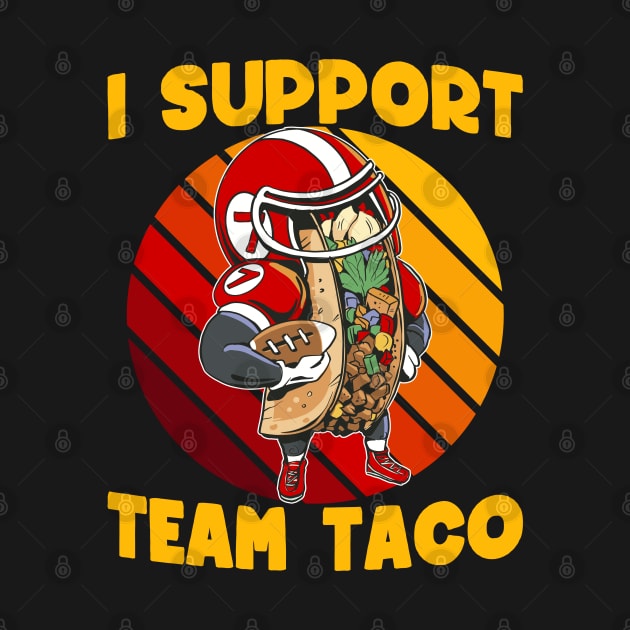 I support team taco by Emmi Fox Designs