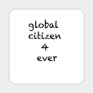 global citizen t-shirt mood 4 ever unique Magnet