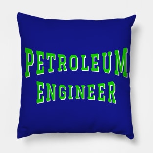 Petroleum Engineer in Green Color Text Pillow