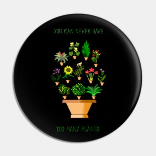 You Can Never Have Too Many Plants Pin