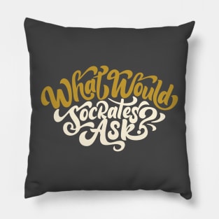 What Would Socrates Ask - Gold Curly Script Pillow