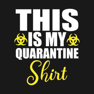 This Is My Quarantine Shirt T-Shirt