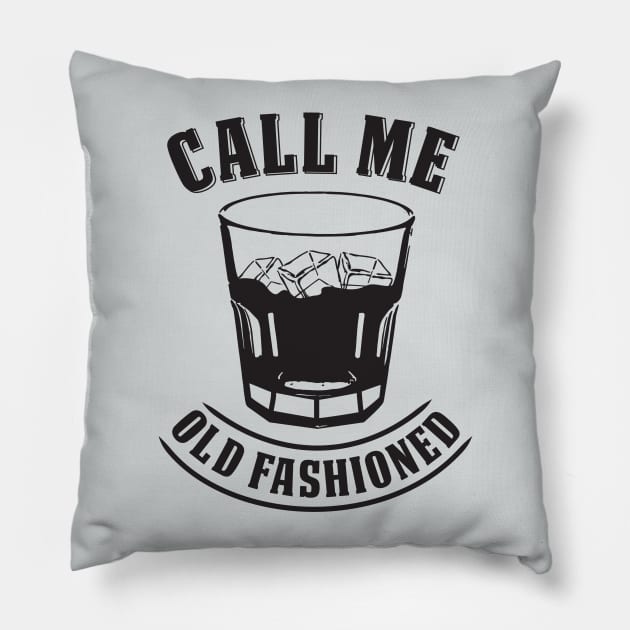 Whiskey Drink / Whisky On The Rocks T-Shirt "Call Me Old Fashioned" For Whiskey Drinkers And Kentucky Bourbon Fans / Liquor & Rye Booze Tee Pillow by TheCreekman
