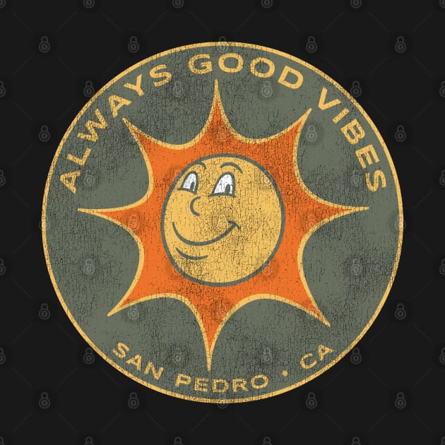 Always Good Vibes - San Pedro, California by Sisu Design