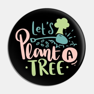 Let's Plant a Tree Earth Day 2023 Pin