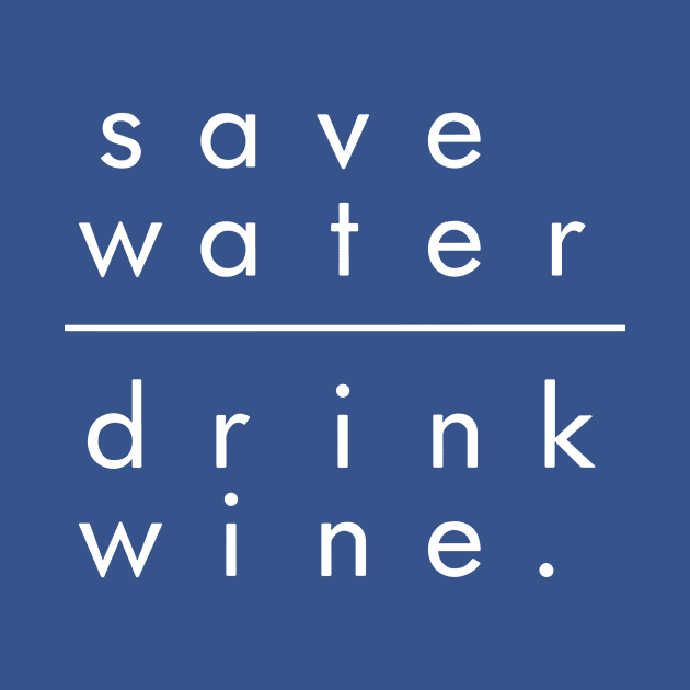 save water drink wine 1 by Hunters shop