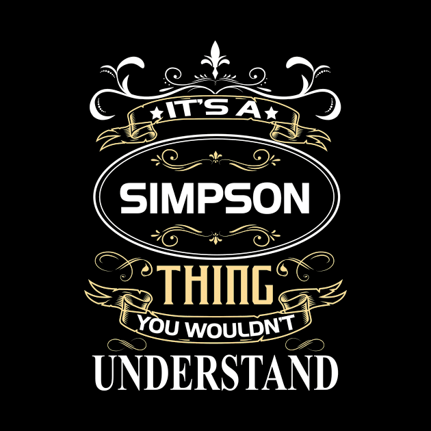 Simpson Name Shirt It's A Simpson Thing You Wouldn't Understand by Sparkle Ontani