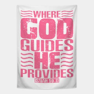 Where God Guides He Provides. Isaiah 58:11 Tapestry