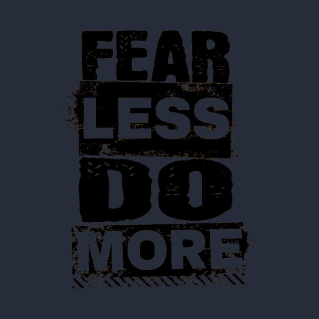 Encouraging Quotes - Fear Less Do More by AnimeVision