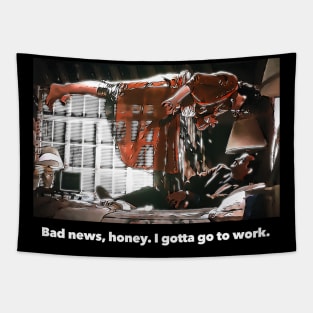 I gotta go to work Tapestry