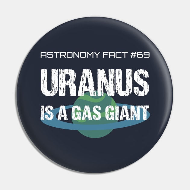 Uranus Is A Gas Giant, Funny Astronomy Fact Farter Pun Pin by CreativeUnrest