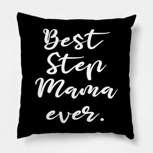 Best Step Mama Ever Pillow