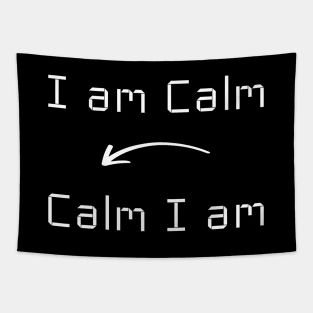 I am Calm T-Shirt mug apparel hoodie tote gift sticker pillow art pin Tapestry