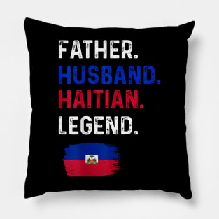 Father Husband Haitian Legend Proud Dad Pillow