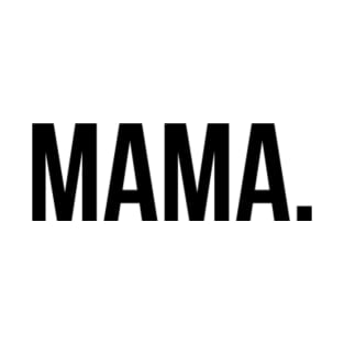 MAMA. T-Shirt